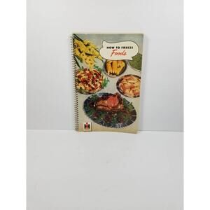 Vintage How to Freeze Foods, International Harvester Cookbook